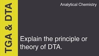 Explain the principle or theory of Differential Thermal Analysis (DTA) | Analytical Chemistry.