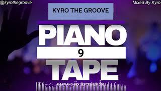 PIANOTAPE 9 || AMAPIANO MIX || SEPTEMBER 2023 || KYRO THE GROOVE