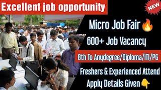 Direct Interview Micro Job Fair - 600+ Vacancy / 8th To Any Degree/Diploma/PG/ITI Full Details