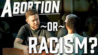 Which is the More Present Evil? Abortion or Racism?