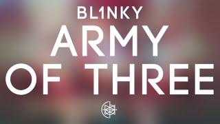 BL1NKY - Army Of Three