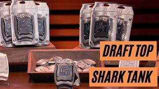 Discussing Draft Top On Shark Tank And Getting A Deal