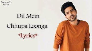 Dil Mein Chhupa Loonga Full Song Lyrics // Armaan Malik & Tulsi Kumar // Wajah Tum Ho // Saima Ch.