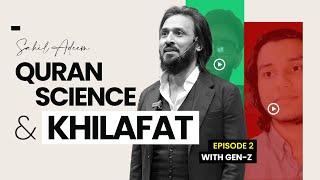 Quran, Science & Khilafat | Sahil Adeem Session with Gen Z | Episode 2