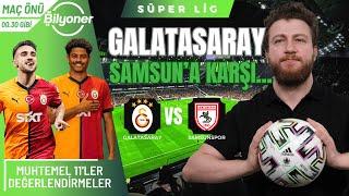 Galatasaray vs Samsunspor | Osimhen Tek Santrfor... Samsun'un Güçlü Yönleri... | Maç Önü #Bilyoner