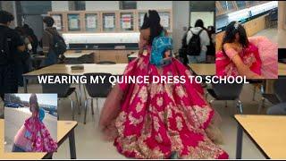 WEARING MY QUINCE DRESS TO SCHOOL