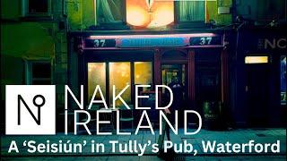 TOTAL CRAIC IN TULLY'S PUB IN WATERFORD. Enjoy the atmosphere of a traditional Irish 'seisiún'.