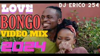 LOVE BONGO VIDEO MIX 2024 FT DJ ERICO 254,JAY MELODY,DIAMOND,  ZUCHU,PHINA,OTILE BROWN,MARIOO,KUSAH.