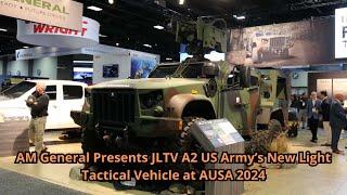 AM General Presents JLTV A2 US Army’s New Light Tactical Vehicle at AUSA 2024