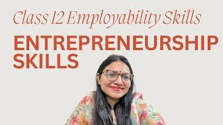 Class 12 Employability Skills Unit 4 | Entrepreneurship Skills One Shot Lecture | CBSE 2026