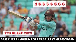 Sam Curran Smashing 66 Runs off 29 Balls Highlights for Surrey vs Glamorgan in T20 Blast ~ 7-6-2023