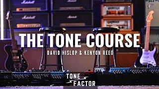 THE TONE COURSE: LEARN FROM PROS | David Hislop & Kenyon Reed