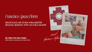 Healing session with Inca master Francisco Apaza Flores | Heilsitzung mit Don Francisco