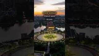 Have you asked for Jannah today,