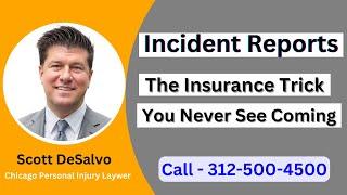 Incident Reports: The Hidden Weapon Insurance Companies Use Against You - [Call 312 500 4500]