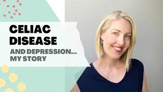 My Story with Celiac Disease and Depression