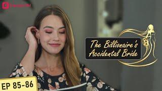 The Billionaire's Accidental Bride I Ep 85-86 | I defeated my ex's mistress and the world watched