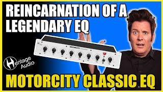 Reincarnation of a LEGENDARY EQ - Heritage Audio MOTORCITY EQualizer