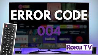 How To Fix Error Code 004 on Roku - Full Guide