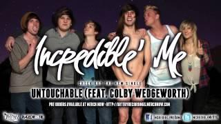 Incredible' Me - Untouchable (feat. Colby Wedgeworth) *Est. 2012 Out 9/17* (Track Video)