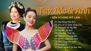 Tuyển Tập Những Ca Khúc Hay Nhất Về Tây Bắc | SÈN HOÀNG MỸ LAM | Hoa Rừng Nhớ Anh