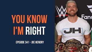 You Know I'm Right, Episode 341: TNA's Joe Hendry