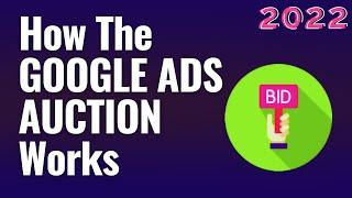 How The Google Ads Auction Works