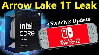 Intel Arrow Lake Cinebench 1T Leak | Nintendo Switch 2 Update