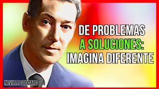 LA IMAGINACIÓN ES LA LLAVE PARA LA SOLUCIÓN DE TODOS TUS PROBLEMAS |LEY DE ATRACCIÓN NEVILLE GODDARD