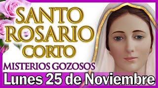 Santo Rosario Corto de Hoy Lunes 25 de Noviembre  Misterios Gozosos ️ Rosario a Santa Virgen María