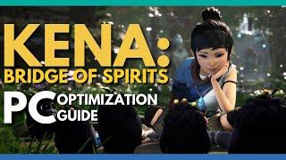 Kena Bridge of Spirits PC Settings Guide - Best Visuals at 60 FPS