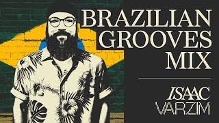 BRAZILIAN GROOVES | EDITS & REMIXES | MIX by ISAAC VARZIM