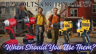 When to Use a 12 volt Tool vs An 18v