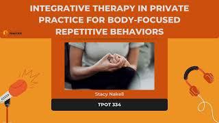 Stacy Nakell Integrative Therapy in Private Practice for Body Focused Repetitive Behaviors