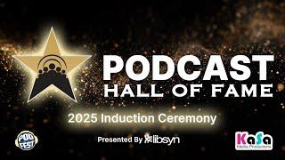 The 2025 Podcast Hall of Fame Induction Ceremony Presented by Libsyn