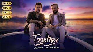 Ehsan Yasin - Together (feat. Mevlan Kurtishi)