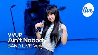 [4K] VVUP - “Ain’t nobody” Band LIVE Concert [it's Live] K-POP live music show