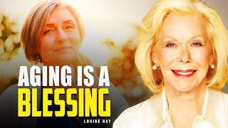 Louise Hay: AGING Reveals Your TRUE Self | FOCUS ON YOURSELF NOT OTHERS