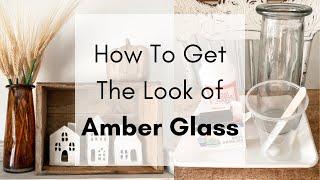 How To Get The Look of Amber Glass