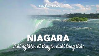 TRẢI NGHIỆM ĐI THUYỀN DƯỚI LÒNG THÁC NIAGARA CỦA KHÁCH HÀNG PAN AMERICAN TRAVEL