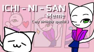 ichi-ni-san meme || birthday spesial 