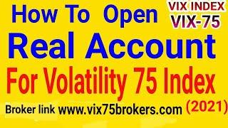 How To Open A Volatility 75 Index Real Account | Open  Live Synthetic Indices  Account Easily (2021)