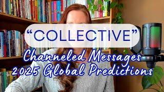 "COLLECTIVE MESSAGE" Timeless: Channeled Messages & 2025 Global Predictions!