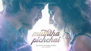 Muththa Pichchai - Music Video | 4K HDR | Ondraga Originals | Gautham Vasudev Menon | Madhan Karky