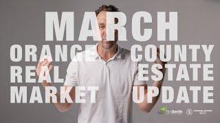 Orange County Real Estate Market Update (March 2025) With Southern California Expert Tim Smith