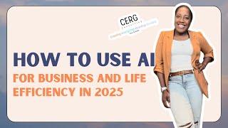 "How to Use AI for Business & Life Efficiency in 2025 | Top AI Tools & Tips"