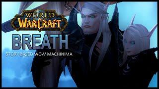 Breath - Wow Machinima