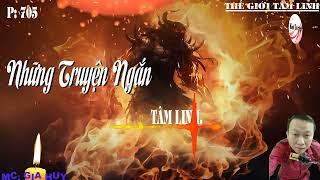 Những Truyện Ngắn Tâm Linh: P705 | Thế Giới Tâm Linh |Diễn Đọc MC: Gia Huy |Kiot Truyện |Truyện Mới.