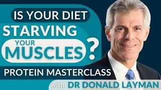 Is Your Diet Starving Your Muscles? Protein Masterclass with Dr. Donald Layman