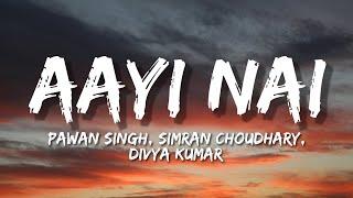 Aayi Nai Lyrics - Stree 2 | Pawan Singh, Simran Choudhary, Divya Kumar & Sachin-Jigar | Shraddha K